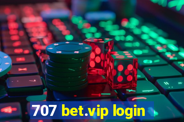 707 bet.vip login